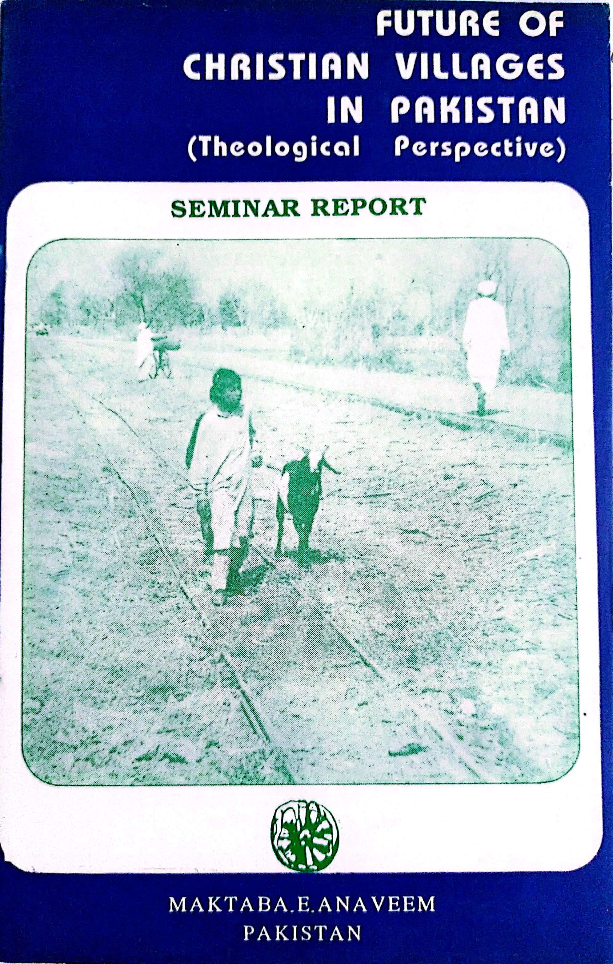 Future of Christian Villages in Pakistan (Seminar Report)